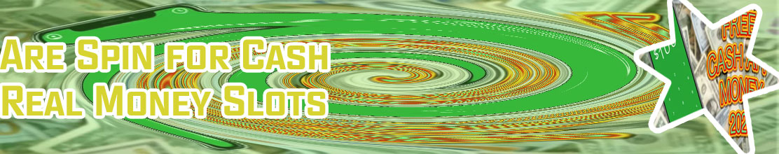 Spin for cash real money legit